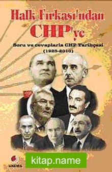 Halk Fırkası’ndan CHP’ye  Soru ve Cevaplarla CHP Tarihçesi (1923-2010)