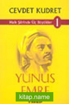 Halk Şiirinde Üç Büyükler 1- Yunus Emre