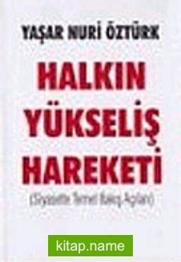 Halkın Yükseliş Hareketi / Siyasette Temel Bakış Açıları