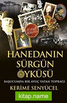 Hanedan’ın Sürgün Öyküsü Başucumda Bir Avuç Vatan Toprağı