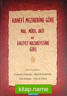 Hanefi Mezhebine göre Mal-Mülk-Akit ve ehliyet Nazariyesine Giriş