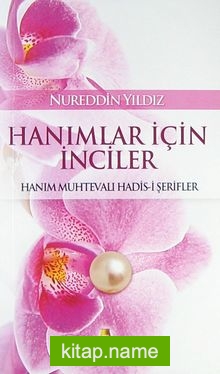 Hanımlar İçin İnciler (cep boy) Hanım Muhtevalı Hadis-i Şerifler