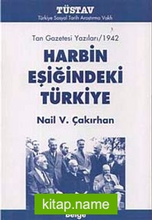 Harbin Eşiğindeki Türkiye  Tan Gazetesi Yazıları/1942