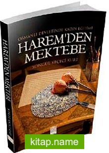 Harem’den Mektebe Osmanlı Devletinde Kadın Eğitimi