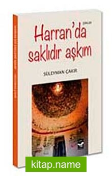 Harran’da Saklıdır Aşkım