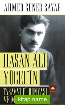 Hasan Ali Yücel’in Tasavvufi Dünyası ve Mevleviliği