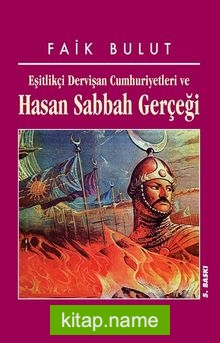 Hasan Sabbah Gerçeği/Eşitlikçi Dervişan Cumhuriyetleri