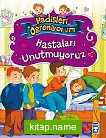 Hastaları Unutmuyoruz / Hadisleri Öğreniyorum