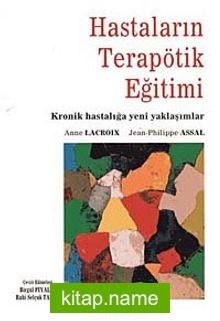 Hastaların Terapötik Eğitimi / Kronik Hastalığa Yeni Yaklaşımlar