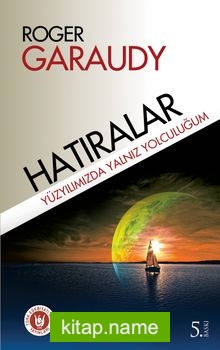 Hatıralar Yüzyılımızda Yalnız Yolculuğum