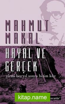 Hayal ve Gerçek Yirmi Beş Yıl Sonra Bizim Köy