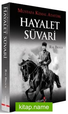 Hayalet Süvari  Mustafa Kemal Atatürk