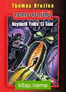 Hayaletli Yolda 13 Saat / Korku Kulübü 1