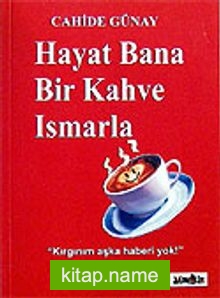 Hayat Bana Bir Kahve Ismarla