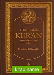 Hayat Kitabı Kur’an (Hafız Boy, Tek Cilt) Gerekçeli Meal-Tefsir