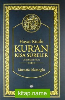 Hayat Kitabı Kur’an Kısa Sureler Gerekçeli Meal-Tefsir (Karton kapak) (Hafız Boy)