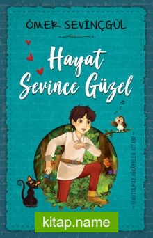 Hayat Sevince Güzel!