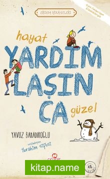 Hayat Yardımlaşınca Güzel / Erdem Hikayeleri