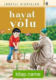 Hayat Yolu / Said Nursi’den İbretli Hikayeler 6