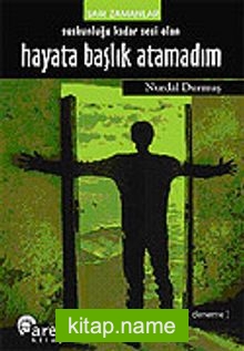 Hayata Başlık Atamadım