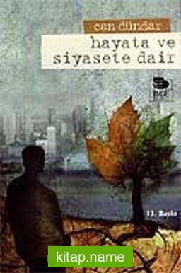 Hayata ve Siyasete Dair