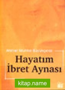 Hayatım İbret Aynası