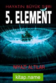 Hayatın Büyük Sırrı 5. Element