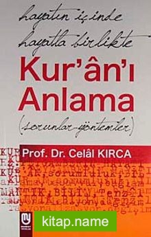 Hayatın İçinde Hayatla Birlikte Kur’an’ı Anlama Sorunlar Yöntemler