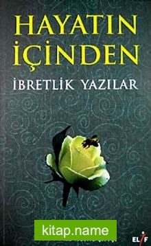 Hayatın İçinden İbretlik Yazılar