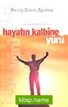 Hayatın Kalbine Yürü