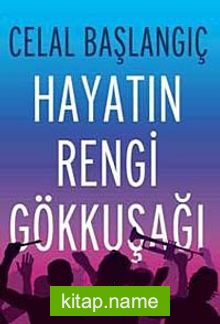 Hayatın Rengi Gökkuşağı