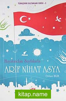 Hayatından Sayfalarla Arif Nihat Asya