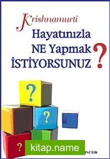 Hayatınızla Ne Yapmak İstiyorsunuz?