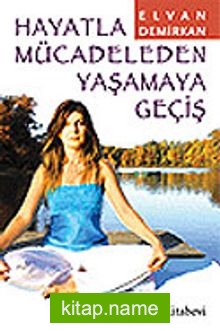 Hayatla Mücadeleden Yaşamaya Geçiş