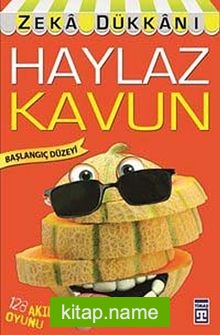 Haylaz Kavun / Zeka Dükkanı