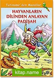 Hayvanların Dilinden Anlayan Padişah / Tutiname’den Masallar Dizisi