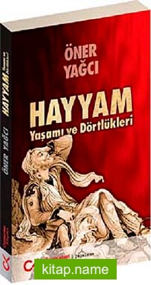 Hayyam Yaşamı ve Dörtlükleri