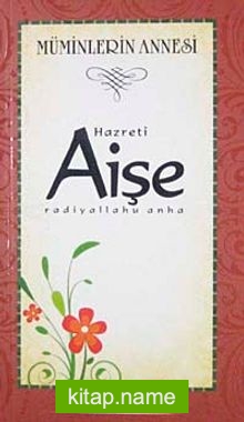 Hazreti Aişe Müminlerin Annesi