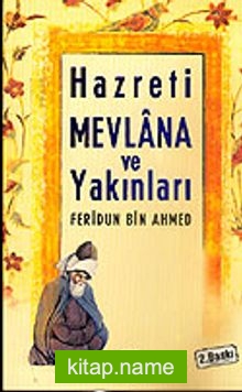 Hazreti Mevlana ve Yakınları