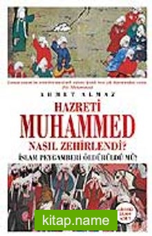 Hazreti Muhammed Nasıl Zehirlendi?