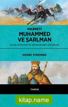 Hazreti Muhammed ve Şarlman  İslam Fetihleri ve Ortaçağ Batı Uygarlığı