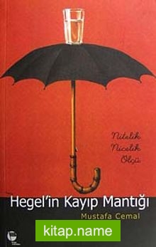 Hegel’in Kayıp Mantığı Nitelik-Nicelik-Ölçü