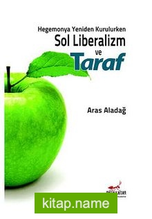 Hegemonya Yeniden Kurulurken Sol Liberalizm ve Taraf