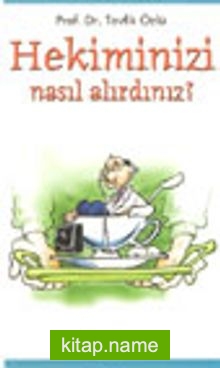 Hekiminizi Nasıl Alırdınız?