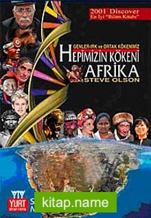 Hepimizin Kökeni Afrika (Genler-Irk ve Ortak Kökenimiz)