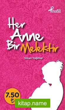 Her Anne Bir Melektir (Cep Boy)