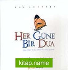 Her Güne Bir Dua (Ciltli)/Dua Sözleri  Dua Öyküleri  Dua Ayetleri