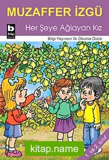 Her Şeye Ağlayan Kız / İlk Okuma Dizisi