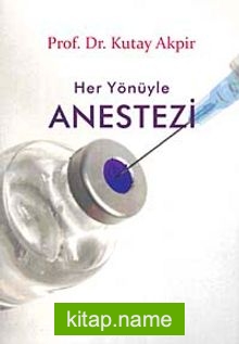 Her Yönüyle Anestezi