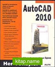 Her Yönüyle AutoCAD 2010